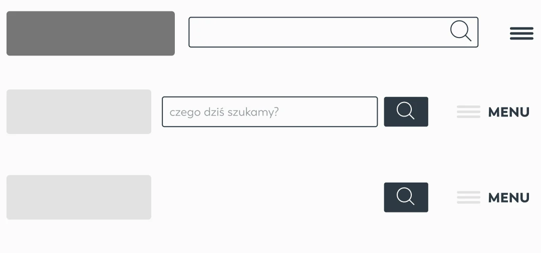 Makieta interfejsu strony internetowej przedstawiająca trzy paski wyszukiwania z ikonami lupy i sąsiadującymi przyciskami MENU. Drugi pasek wyszukiwania zawiera polski tekst czego dziś szukamy? co oznacza czego dziś szukamy?.