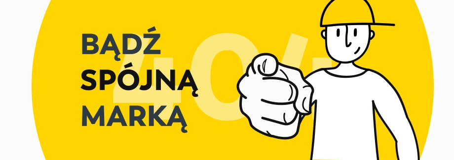 Postać z kreskówki w żółtym kasku wskazuje do przodu na żółtym tle. Duży tekst w języku polskim brzmi Bądź spójną marką, co oznacza Bądź spójną marką. Liczba 40% jest słabo widoczna za tekstem.