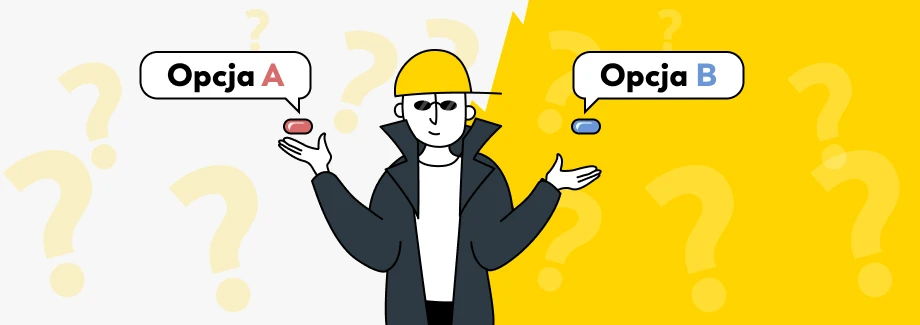 Osoba w żółtym kapeluszu i czarnym płaszczu stoi z wyciągniętymi ramionami, trzymając w jednej ręce czerwoną pigułkę z napisem Opcja A, a w drugiej niebieską pigułkę z napisem Opcja B. Tło wypełniają duże znaki zapytania.